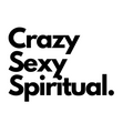 CRAZY SEXY SPIRITUAL